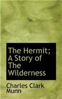 The Hermit; A Story of the Wilderness