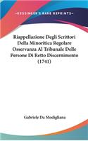 Riappellazione Degli Scrittori Della Minoritica Regolare Osservanza Al Tribunale Delle Persone Di Retto Discernimento (1741)