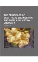The Principles of Electrical Engineering and Their Application Volume 2