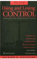 Therapeutic Stances: The Art Of Using And Losing Control