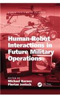 Human-Robot Interactions in Future Military Operations