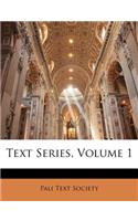 Text Series, Volume 1