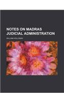 Notes on Madras Judicial Administration