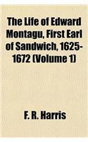 The Life of Edward Montagu, First Earl of Sandwich, 1625-1672 (Volume 1): (English)