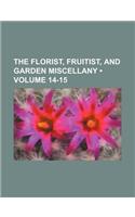 The Florist, Fruitist, and Garden Miscellany (Volume 14-15)