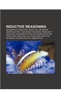 Inductive Reasoning: Mathematical Induction, Statistical Inference, Generalization, Case-Based Reasoning, Problem of Induction