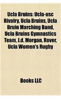 UCLA Bruins: UCLA-Usc Rivalry, UCLA Bruin Marching Band, Notre Dame-UCLA Rivalry, UCLA Bruins Gymnastics Team, J.D. Morgan, Rover(English)