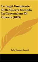 Le Leggi Umanitarie Della Guerra Secondo La Convenzione Di Ginevra (1899)