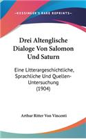 Drei Altenglische Dialoge Von Salomon Und Saturn