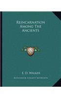 Reincarnation Among The Ancients