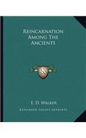 Reincarnation Among the Ancients