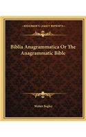 Biblia Anagrammatica Or The Anagrammatic Bible: (English)