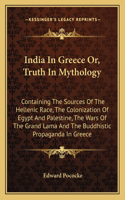 India in Greece Or, Truth in Mythology