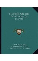 Lectures on the Physiology of Plants