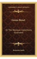 Gems Reset: Or the Wesleyan Catechisms Illustrated