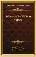 Addresses by William Nutting