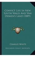 Convict Life in New South Wales and Van Diemen's Land (1889)