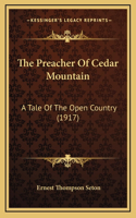 The Preacher Of Cedar Mountain: A Tale Of The Open Country (1917)(English)