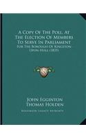 A Copy Of The Poll, At The Election Of Members To Serve In Parliament