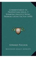 Commentarius In Prophetiam Joelis, E Sermone Anglico Nunc Primum Latine Factus (1695)