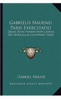 Gabrielis Naudaei Paris Exercitatio