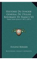 Histoire Du Synode General De L'Eglise Reformee De France V2