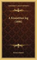 A Kisajatitasi Jog (1896)