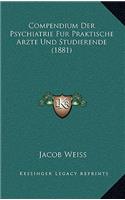 Compendium Der Psychiatrie Fur Praktische Arzte Und Studierende (1881)
