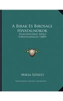 A Birak Es Birosagi Hivatalnokok: Felelossegerol Szolo Torvenyjavaslat (1889)