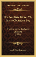 Den Nordiske Kirkes V1, Forste Ob Anden Bog
