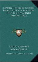 Examen Historico Critico Filosofico De La Doctrina Del Consentimiento Paterno (1862)