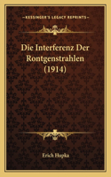 Die Interferenz Der Rontgenstrahlen (1914)