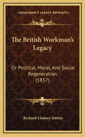 The British Workman's Legacy