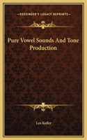 Pure Vowel Sounds And Tone Production