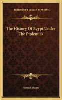 The History Of Egypt Under The Ptolemies