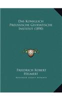 Das Koniglich Preussische Geodatische Institut (1890)