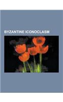 Byzantine Iconoclasm: Iconoclasm, Second Council of Nicaea, Theophilos, Leo III the Isaurian, Irene of Athens, John of Damascus, Nikephoros(English)