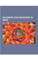 Bauwerk Der Moderne in Wien: Bauwerk Des Jugendstils in Wien, Kirchengebaude Der Moderne in Wien, U-Bahn-Station Karlsplatz, Strudlhofstiege, Loosh(German)