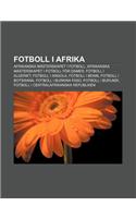 Fotboll I Afrika: Afrikanska Masterskapet I Fotboll, Afrikanska Masterskapet I Fotboll for Damer, Fotboll I Algeriet, Fotboll I Angola(Swedish)