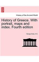 History of Greece. With portrait, maps and index. Fourth edition. VOL. VIII