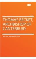 Thomas Becket, Archbishop of Canterbury