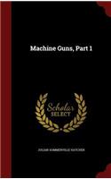 Machine Guns, Part 1