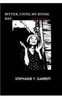 Bitter Until My Dying Day: (English)