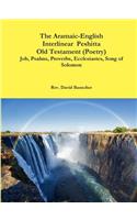 Aramaic-English Interlinear Peshitta Old Testament (Poetry) Job, Psalms, Proverbs, Ecclesiastes, Song of Solomon)