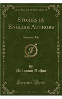 Stories by English Authors: Germany, Etc (Classic Reprint)(English)