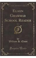 Elson Grammar School Reader, Vol. 3 (Classic Reprint)