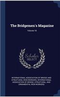 The Bridgemen's Magazine; Volume 18