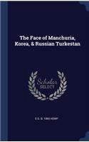 The Face of Manchuria, Korea, & Russian Turkestan