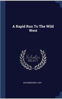 Rapid Run To The Wild West