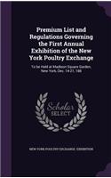 Premium List and Regulations Governing the First Annual Exhibition of the New York Poultry Exchange